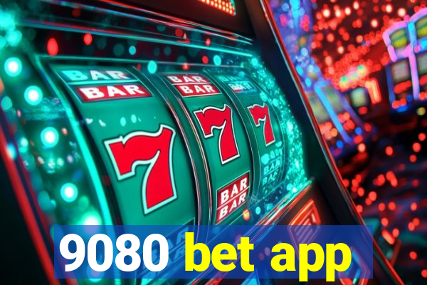 9080 bet app